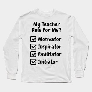 My Teacher Role For Me Long Sleeve T-Shirt